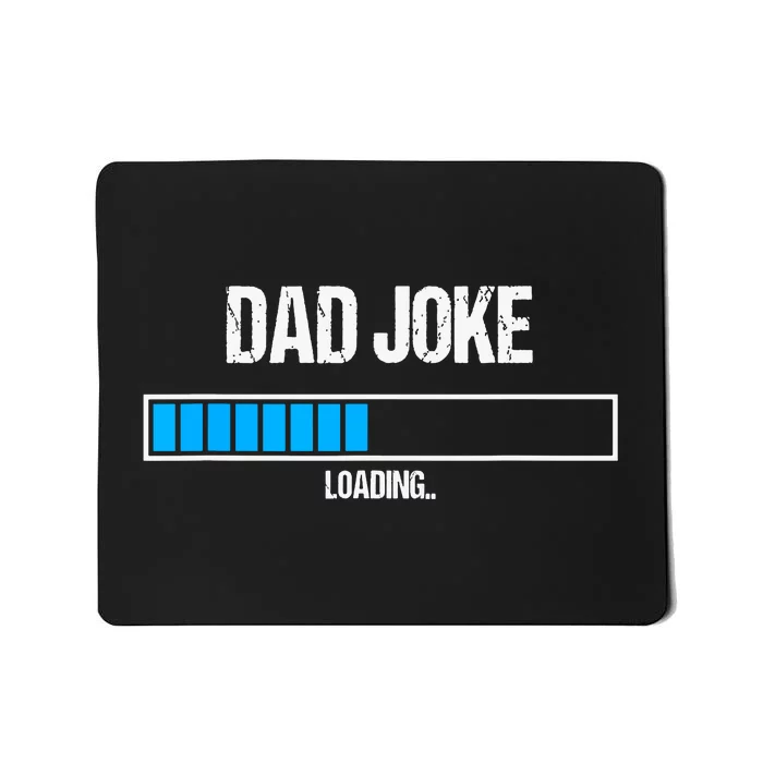 Dad Joke Loading Funny Fathers Day Humour Bad Pun Daddy Gift Mousepad