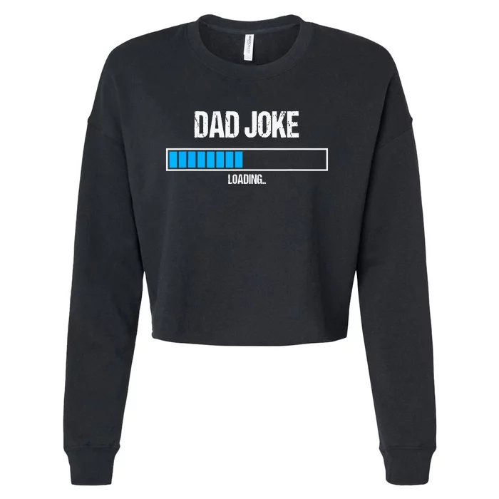 Dad Joke Loading Funny Fathers Day Humour Bad Pun Daddy Gift Cropped Pullover Crew