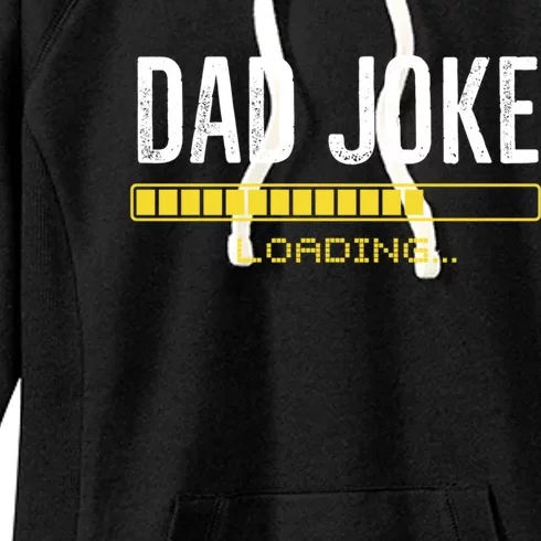 Dad Joke Loading Funny Grandpa Fathers Day Gift For Daddy Gift Women's Fleece Hoodie