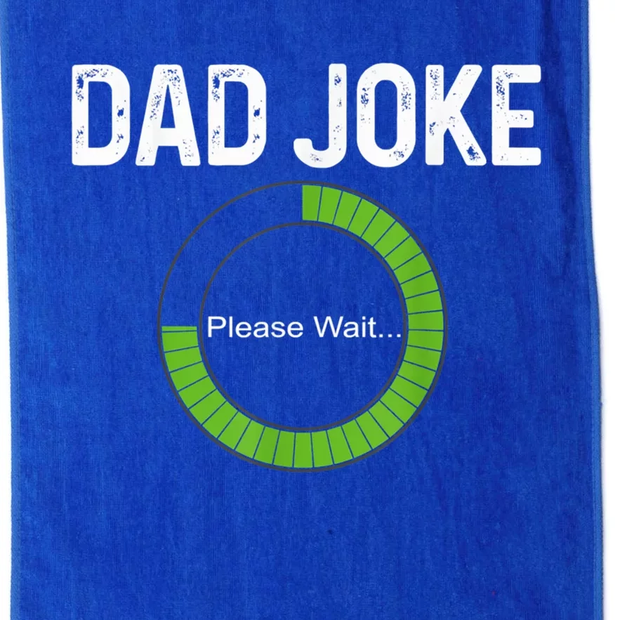 Dad Joke Loading Please Wait Fathers Day Funny Father Humor Gift Platinum Collection Golf Towel