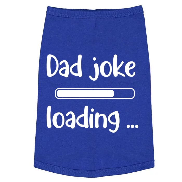 Dad Joke Loading Funny Joke Sarcastic Family Great Gift Doggie Tank