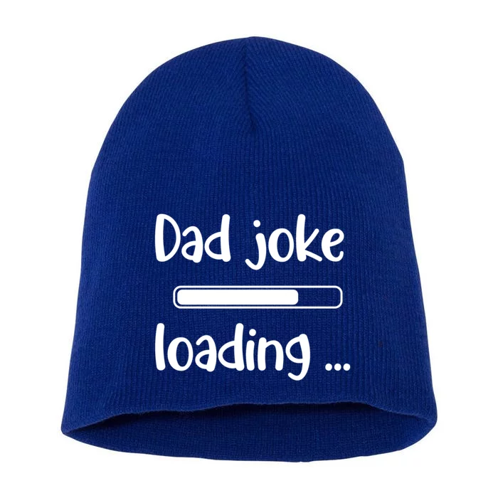 Dad Joke Loading Funny Joke Sarcastic Family Great Gift Short Acrylic Beanie