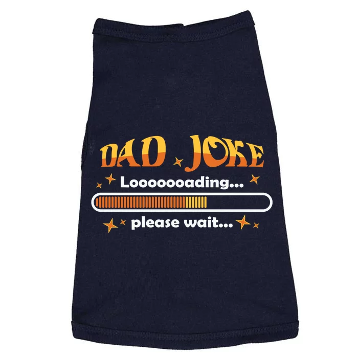 Dad Joke Loading Please Wait Funny Gift Doggie Tank