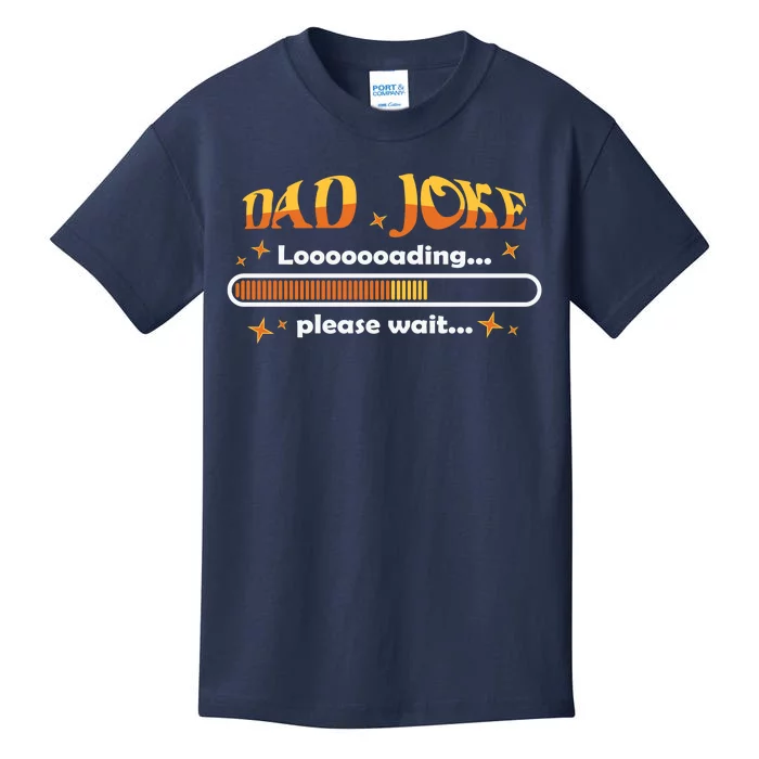 Dad Joke Loading Please Wait Funny Gift Kids T-Shirt