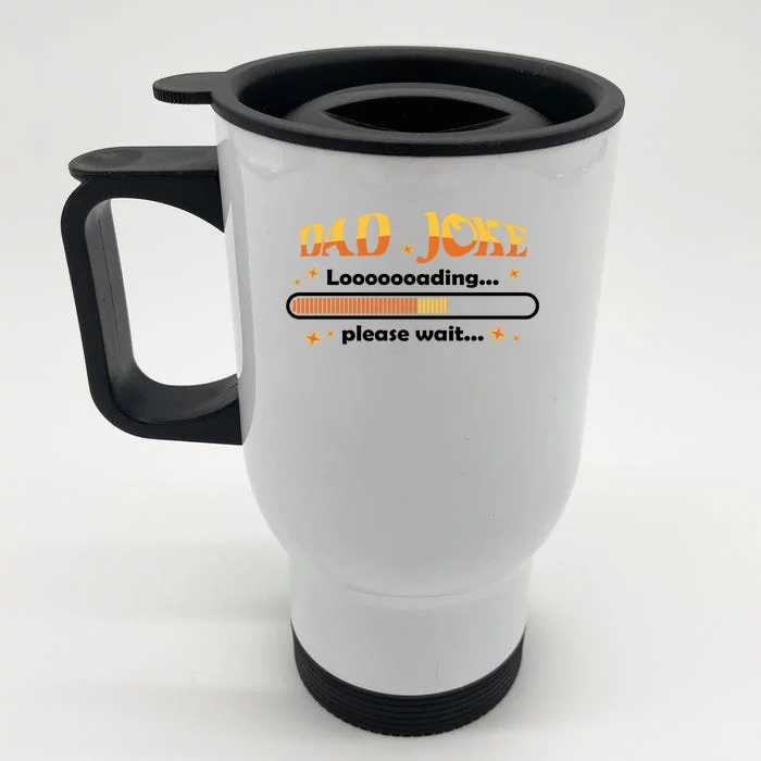 Dad Joke Loading Please Wait Funny Gift Front & Back Stainless Steel Travel Mug