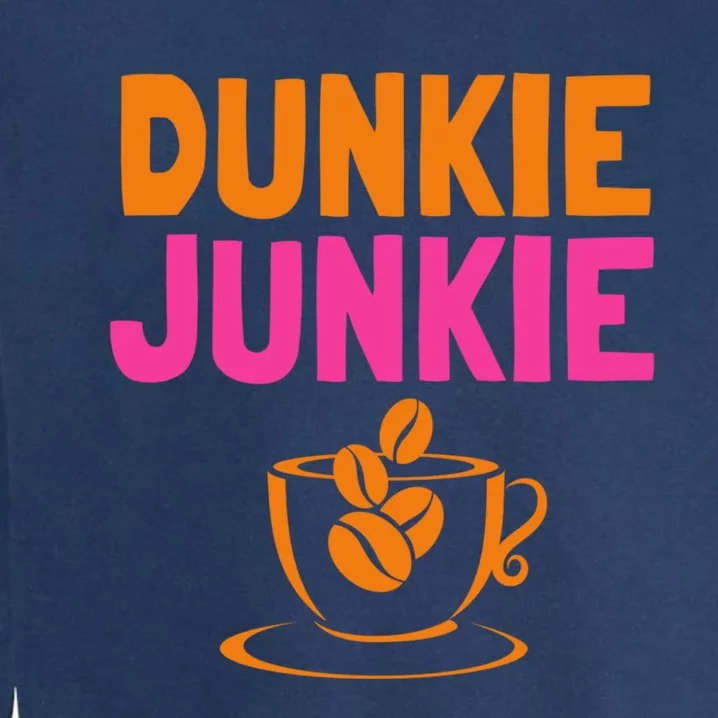 Dunkie Junkie love Funny Coffee Sayings caffeine addicted Garment-Dyed Sweatshirt