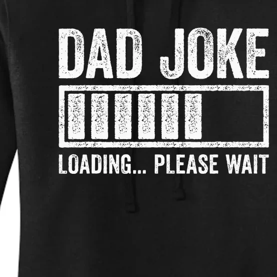 Dad Joke Loading Please Wait Father's Day Women's Pullover Hoodie