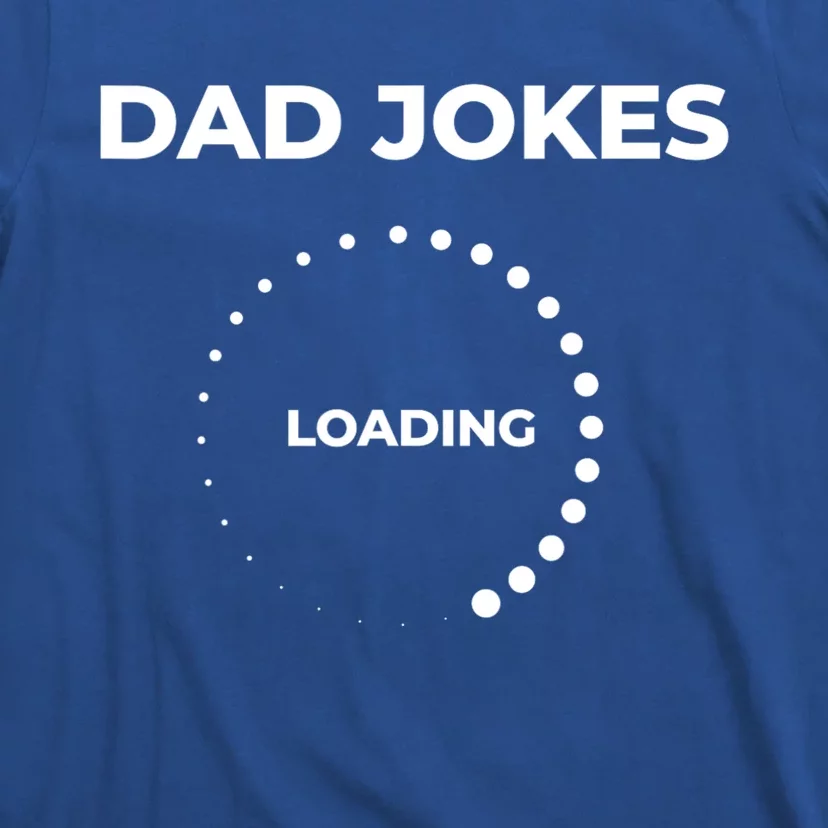 Dad Jokes Loading Funny Silly Fathers Day T-Shirt