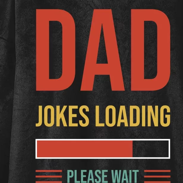 Dad Jokes Loading Funny Father T Hooded Wearable Blanket