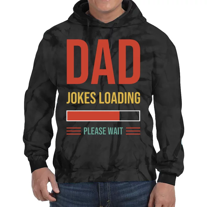 Dad Jokes Loading Funny Father T Tie Dye Hoodie