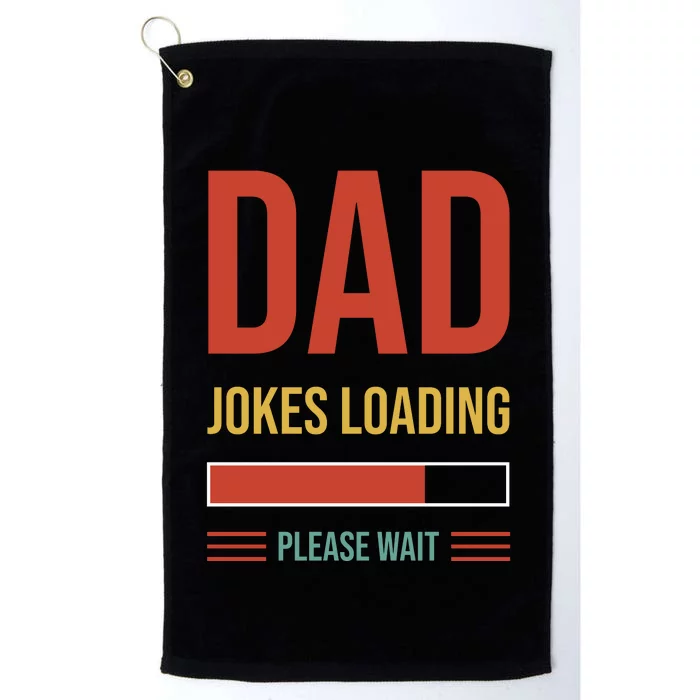 Dad Jokes Loading Funny Father T Platinum Collection Golf Towel