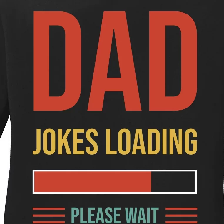 Dad Jokes Loading Funny Father T Ladies Long Sleeve Shirt