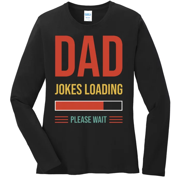 Dad Jokes Loading Funny Father T Ladies Long Sleeve Shirt