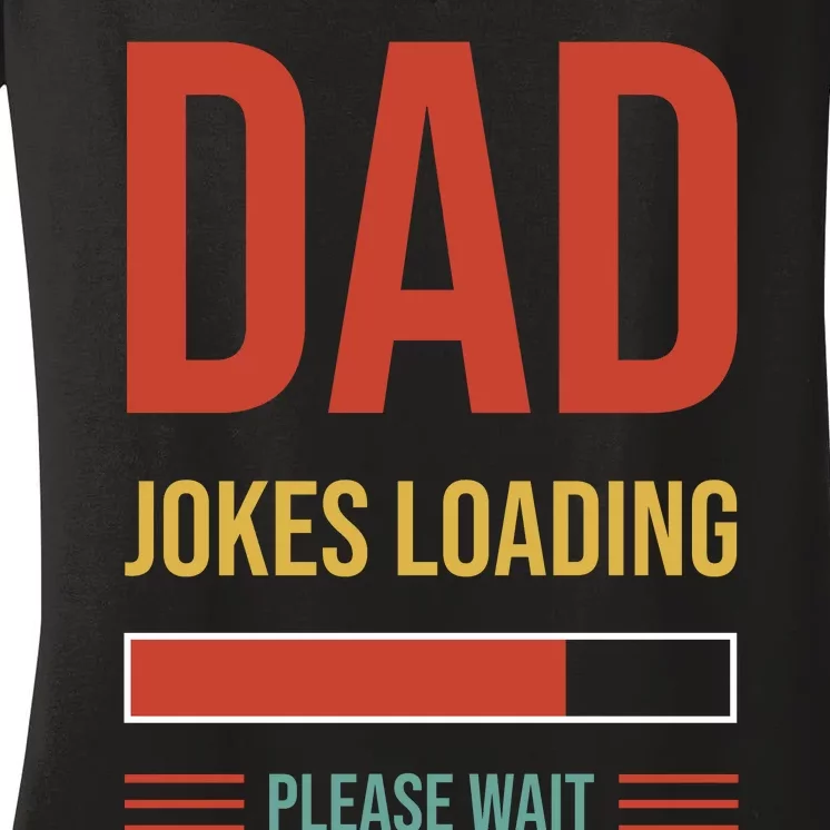 Dad Jokes Loading Funny Father T Women's V-Neck T-Shirt