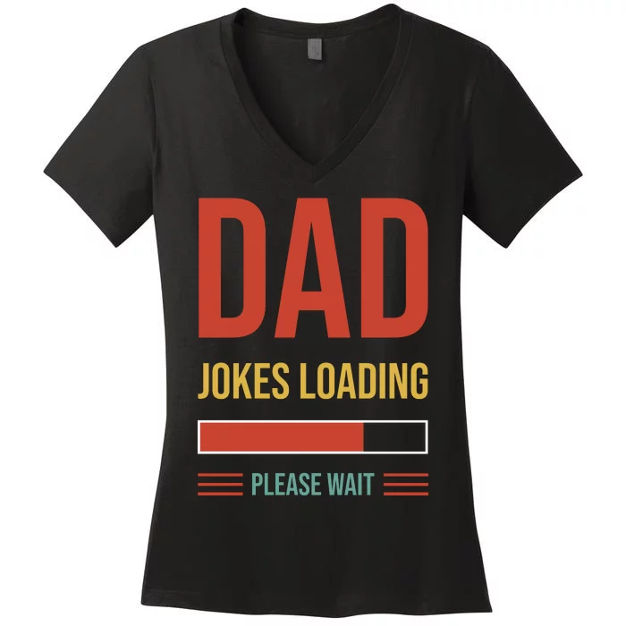 Dad Jokes Loading Funny Father T Women's V-Neck T-Shirt