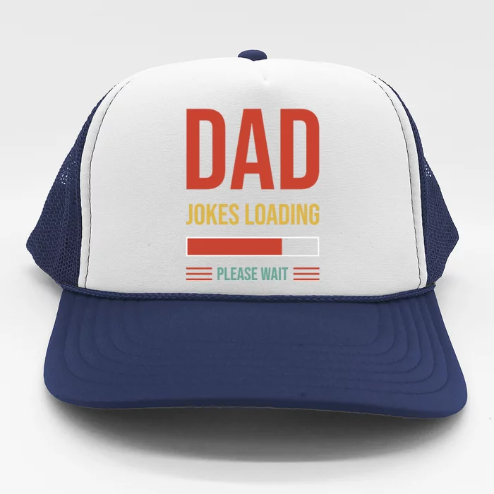 Dad Jokes Loading Funny Father T Trucker Hat