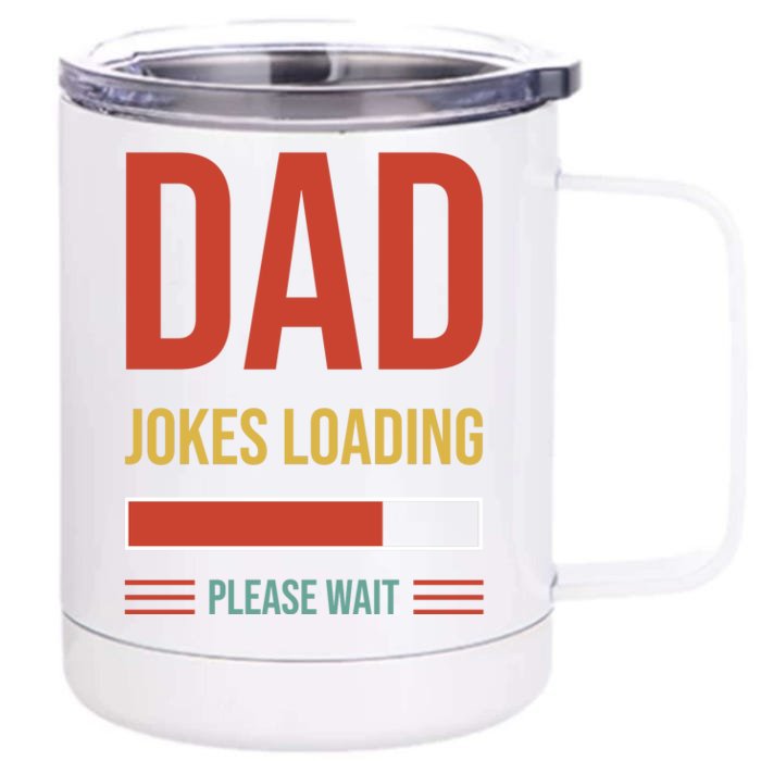 Dad Jokes Loading Funny Father T Front & Back 12oz Stainless Steel Tumbler Cup