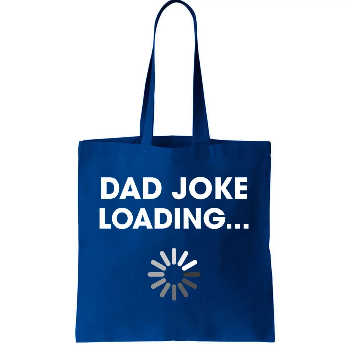 Dad Joke Loading Funny Father Grandpa Humor Gift Tote Bag