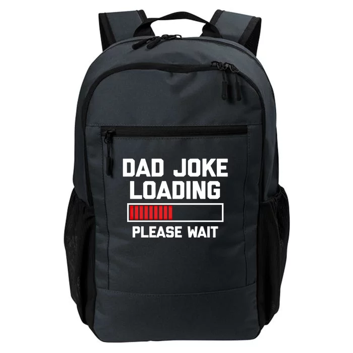 Dad Joke Loading Gift Funny Saying Sarcastic Novelty Cute Gift Daily Commute Backpack