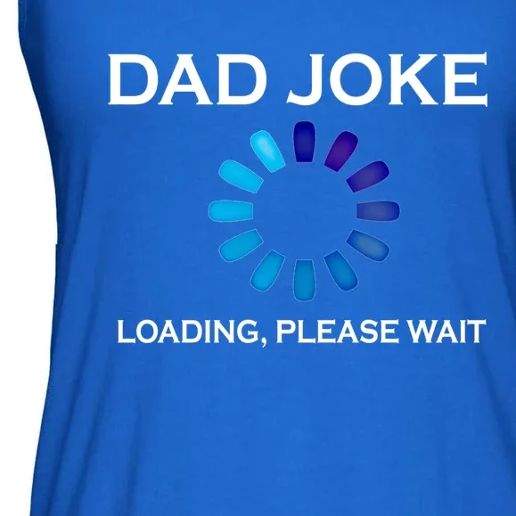 Dad Joke Loading Please Wait Funny Gift Ladies Essential Flowy Tank