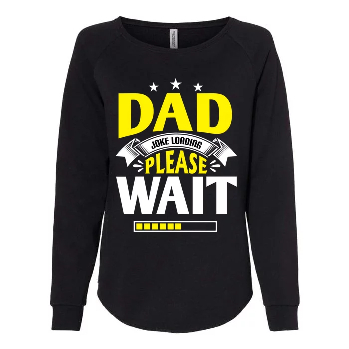 Dad Joke Loading Father's Day Dad Humour Dad Day Funny Dad Gift Womens California Wash Sweatshirt