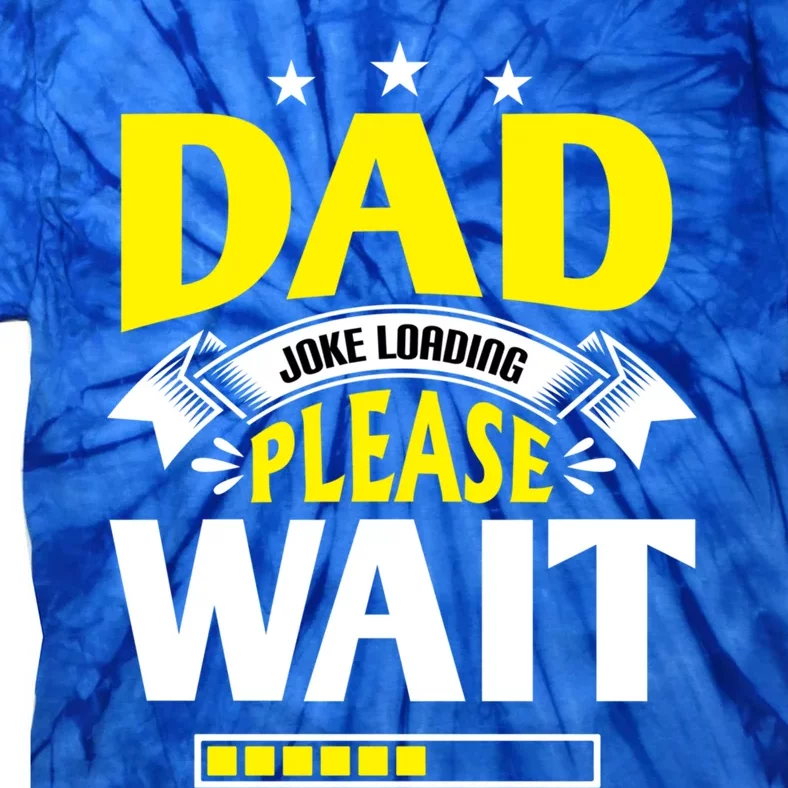 Dad Joke Loading Father's Day Dad Humour Dad Day Funny Dad Gift Tie-Dye T-Shirt