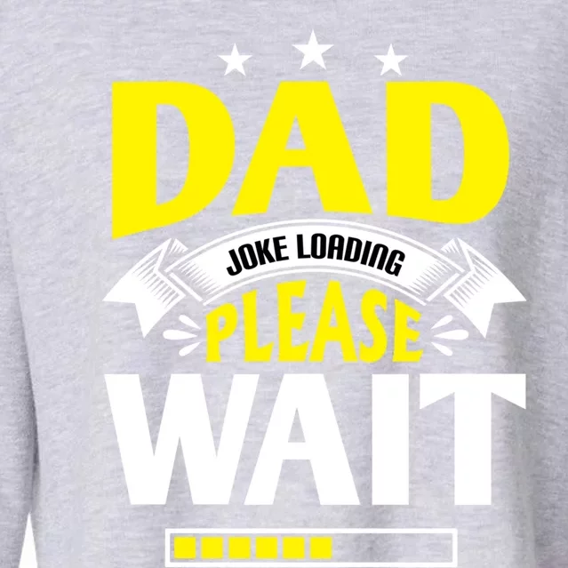 Dad Joke Loading Father's Day Dad Humour Dad Day Funny Dad Cool Gift Cropped Pullover Crew