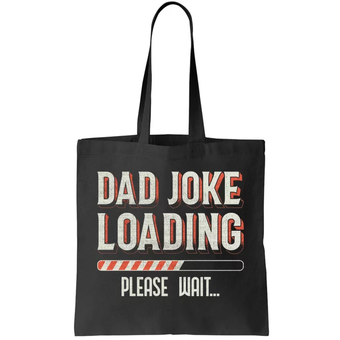 Dad Joke Loading Please Wait Tote Bag