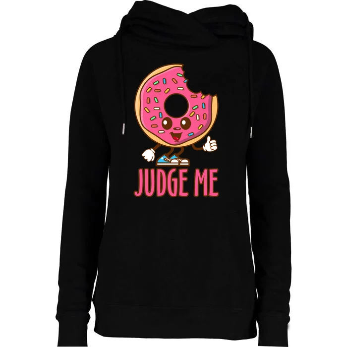 Donut Judge Me Doughnuts Womens Funnel Neck Pullover Hood