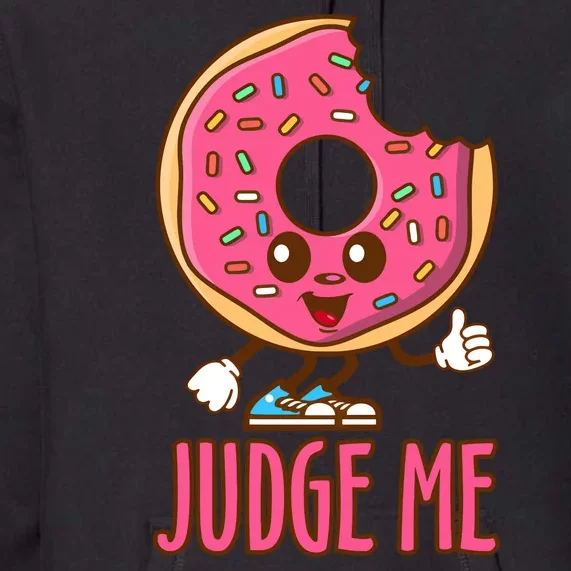 Donut Judge Me Doughnuts Premium Hoodie