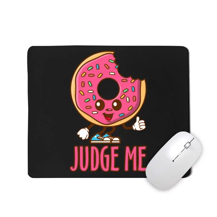 Donut Judge Me Doughnuts Mousepad