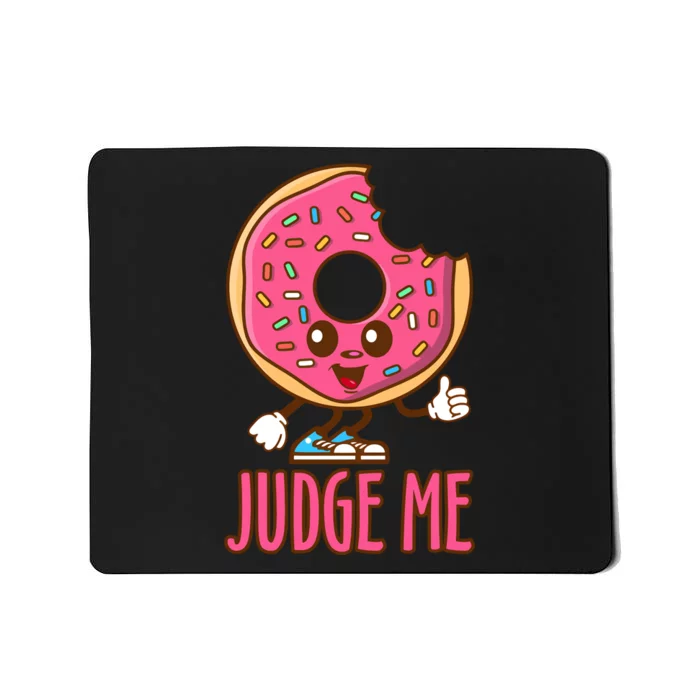 Donut Judge Me Doughnuts Mousepad