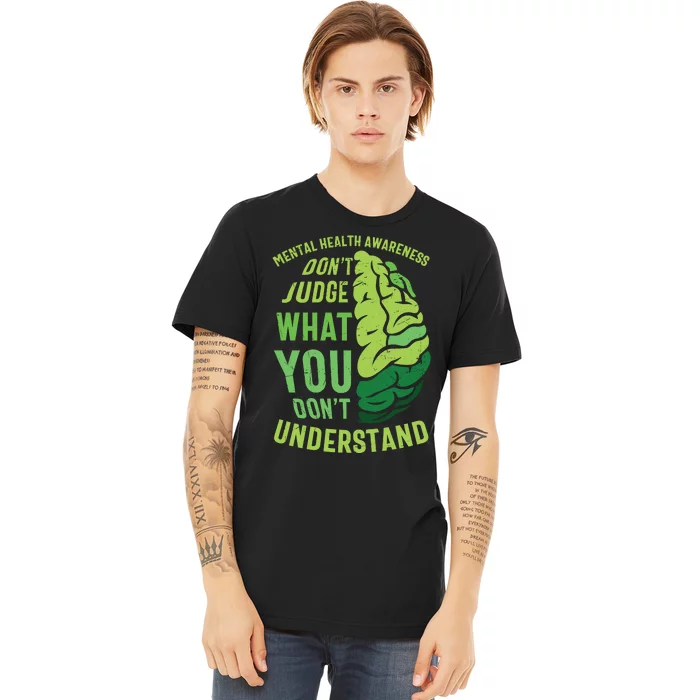 Dont Judge Mental Health Awareness Premium T-Shirt