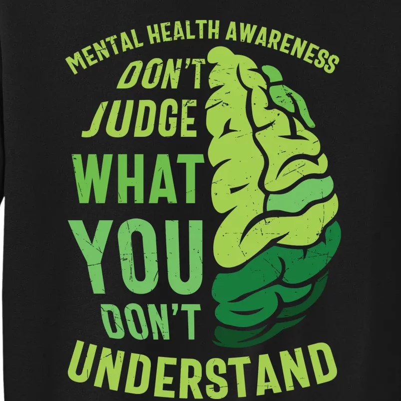 Dont Judge Mental Health Awareness Tall Sweatshirt