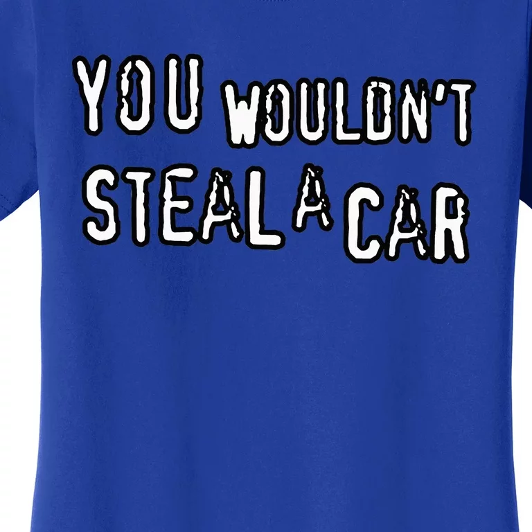 Dad Joke Movie Pirate You Wouldnt Steal A Car Pirate Costume Women's T-Shirt