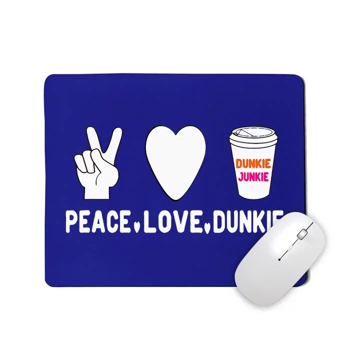 Dunkie Junkie Peace Love Dunkie Funny Coffee Saying Mousepad