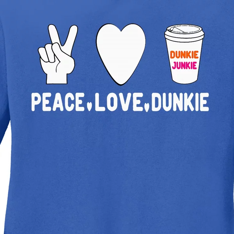 Dunkie Junkie Peace Love Dunkie Funny Coffee Saying Ladies Long Sleeve Shirt