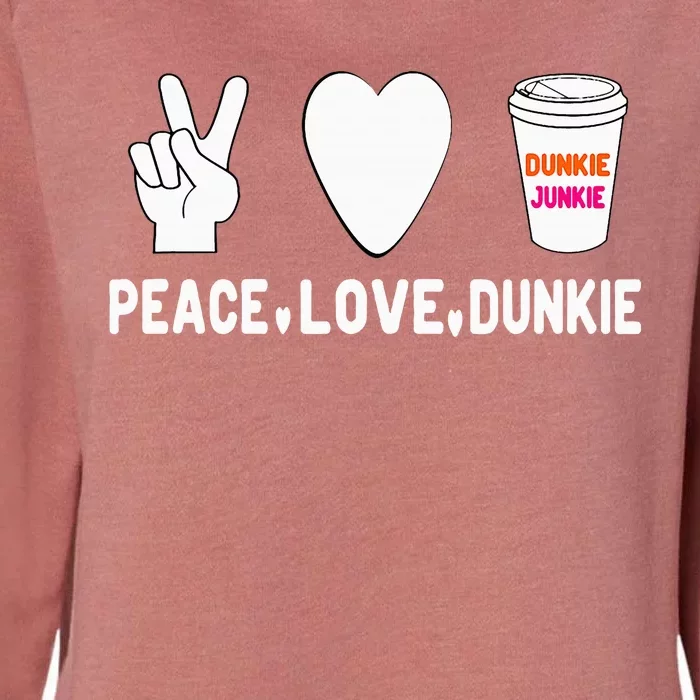 Dunkie Junkie Peace Love Dunkie Funny Coffee Saying Womens California Wash Sweatshirt