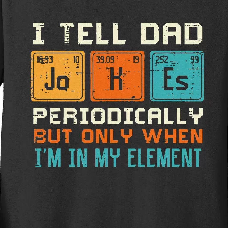 Dad Jokes Periodically Element Funny Daddy Papa Kids Long Sleeve Shirt