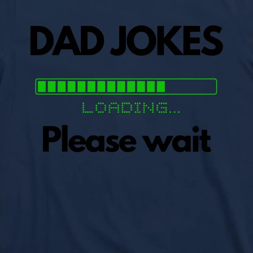 DAD JOKES Please Wait Loading T-Shirt