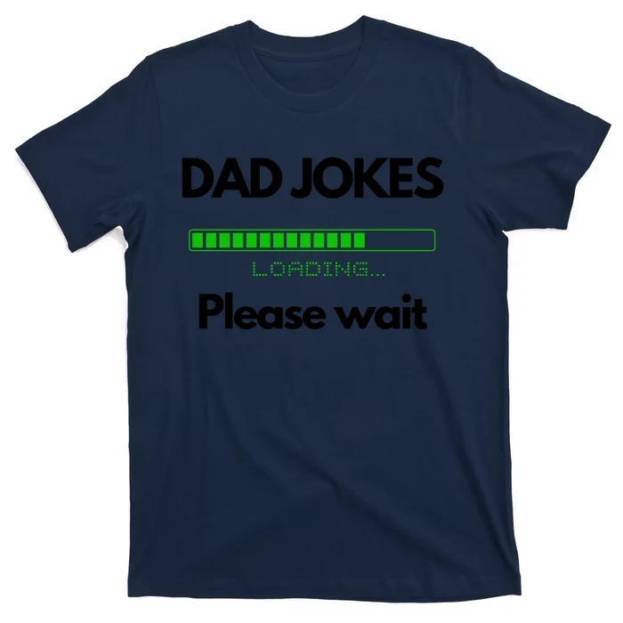 DAD JOKES Please Wait Loading T-Shirt