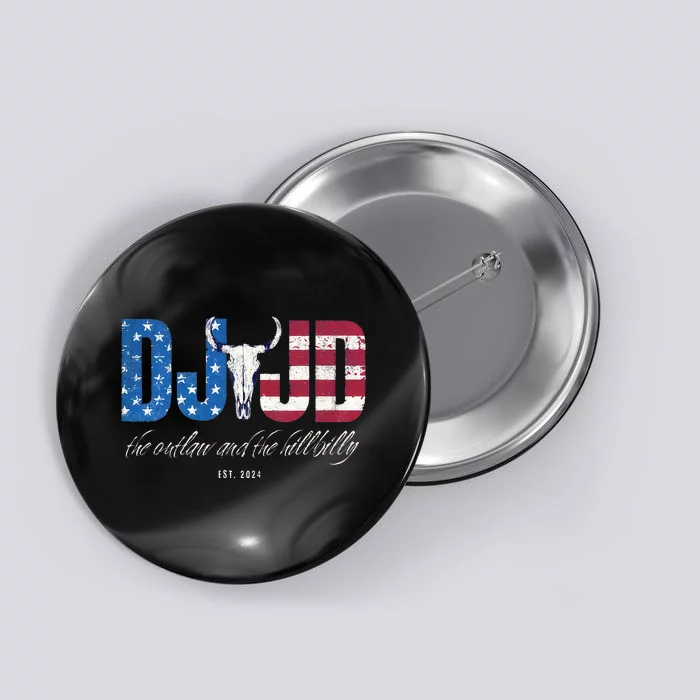 Dj Jd Ridin With The Outlaw And Hillbilly Trump 2024 Button