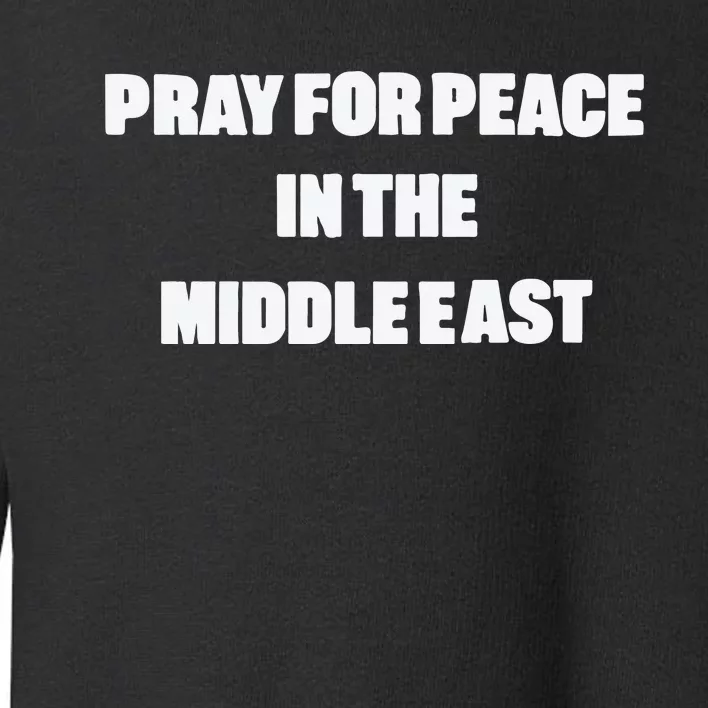 D J Reader Pray For Peace In The Middle East Toddler Sweatshirt