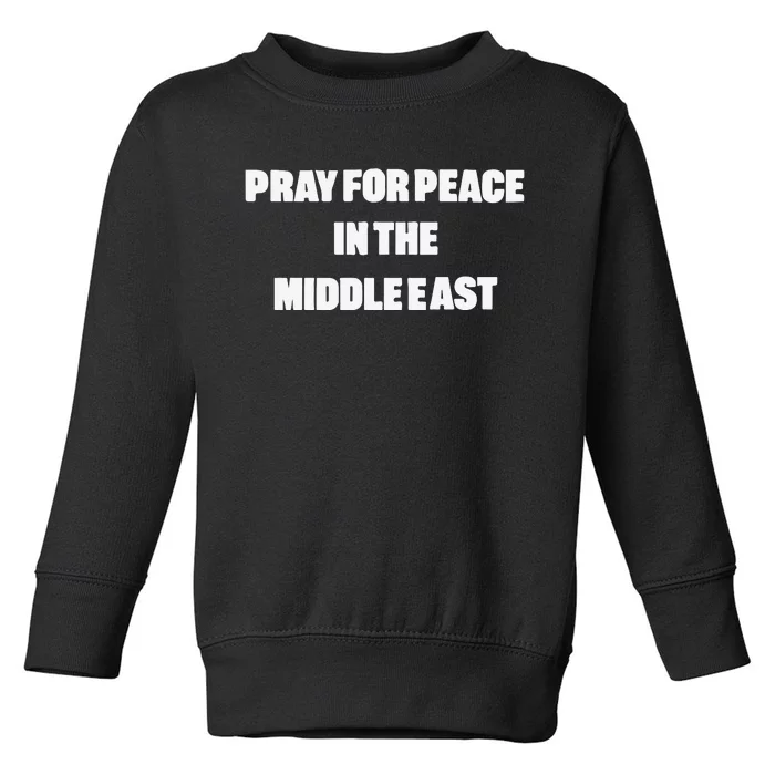 D J Reader Pray For Peace In The Middle East Toddler Sweatshirt