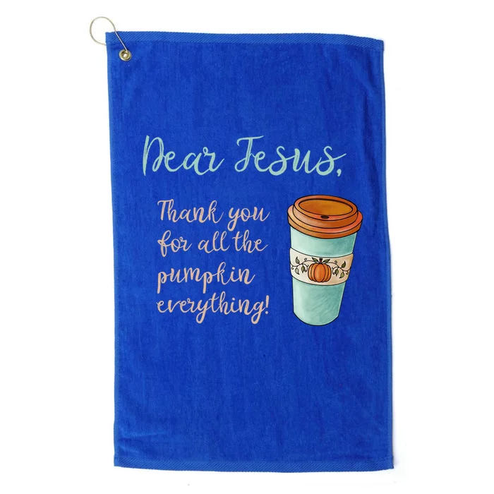 Dear Jesus Thank You For Pumpkin Spice Everything Christian Gift Platinum Collection Golf Towel