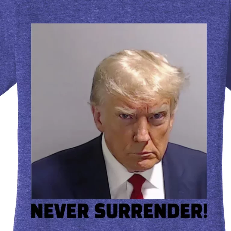 Donald J Trump Mug Shot Never Surrender Women's T-Shirt