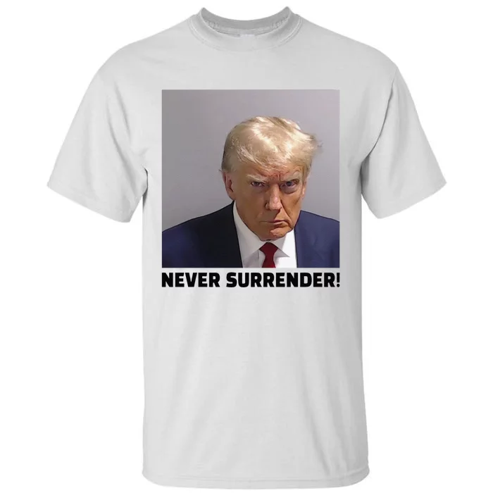 Donald J Trump Mug Shot Never Surrender Tall T-Shirt