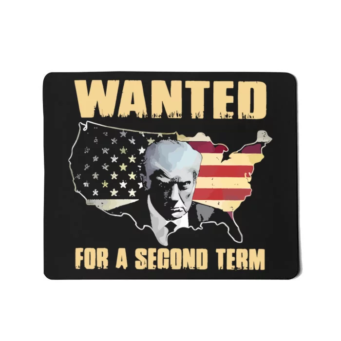 Donald J. Trump Wanted For Second Term Mousepad