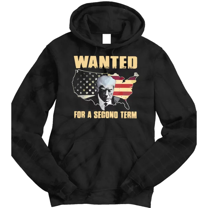 Donald J. Trump Wanted For Second Term Tie Dye Hoodie