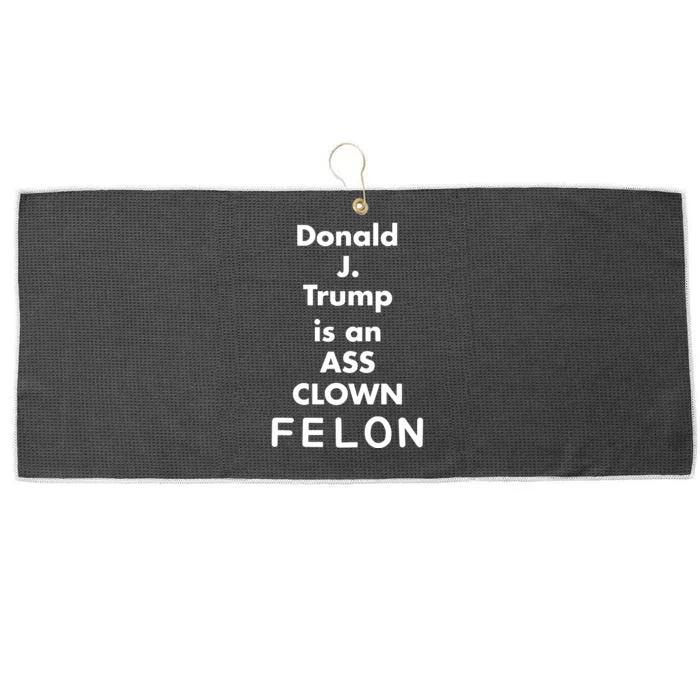 Donald J. Trump Is An Ass Clown Felon Large Microfiber Waffle Golf Towel